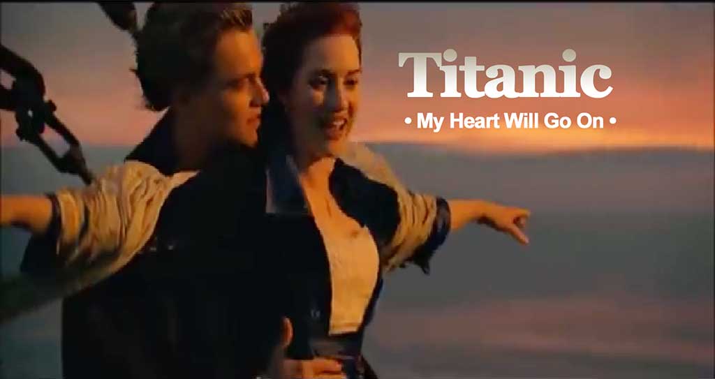 Titanic • My Heart Will Go On • Celine Dion • 1997