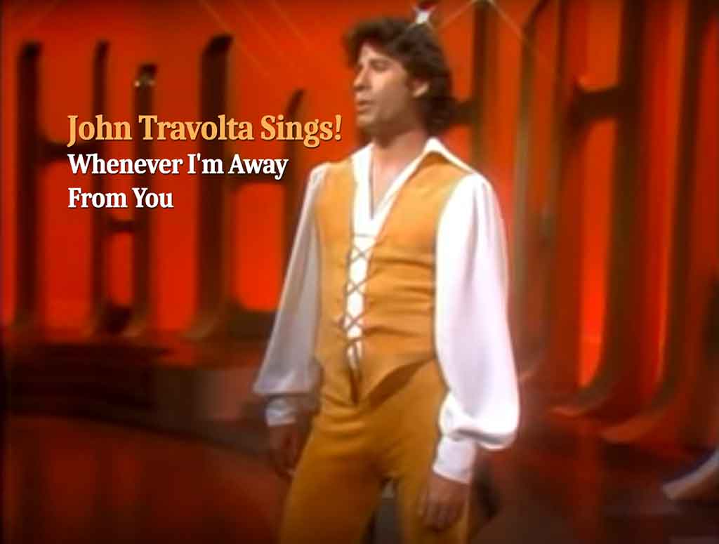 John Travolta Sings! – Whenever I’m Away From You (1976)